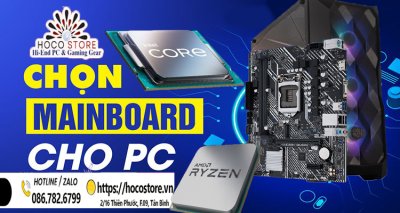 Chọn Mainboard Phù Hợp Với CPU Intel và AMD
