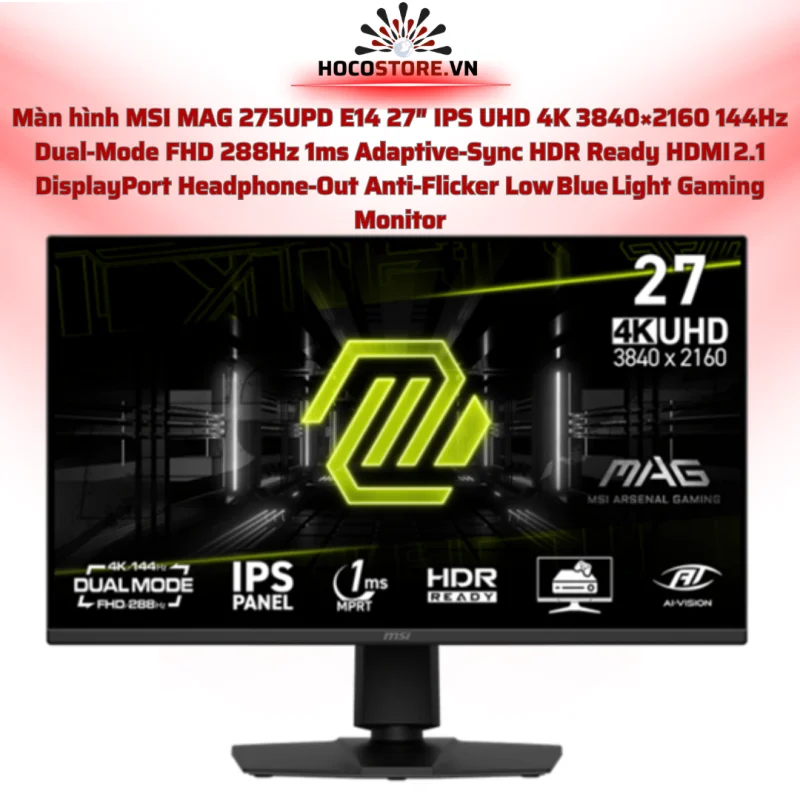 Màn hình MSI MAG 275UPD E14 27 inch UHD 4K 144Hz 1ms IPS | HOCO STORE PC 