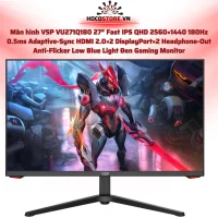 Màn hình VU271Q180 27 inch 2K 180Hz Fast IPS 0.5ms Gaming | HOCO STORE PC