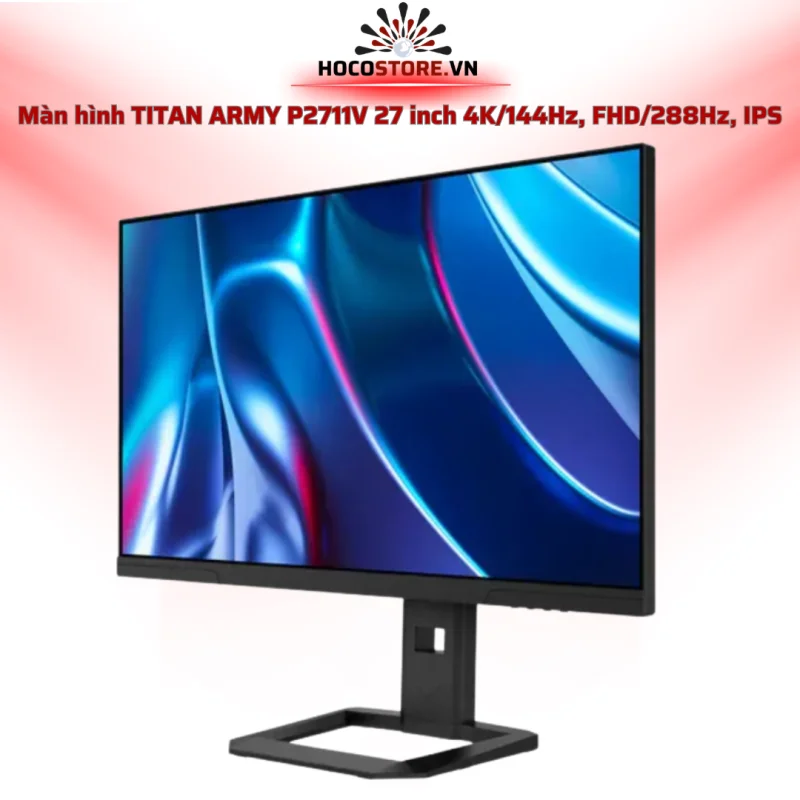 Màn hình TITAN ARMY P2711V 27 inch 4K 144Hz / FHD 288Hz IPS | HOCO STORE PC