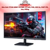 Màn hình TITAN ARMY P2718G+ 27 inch FHD 220Hz FAST IPS 1ms | HOCO STORE PC