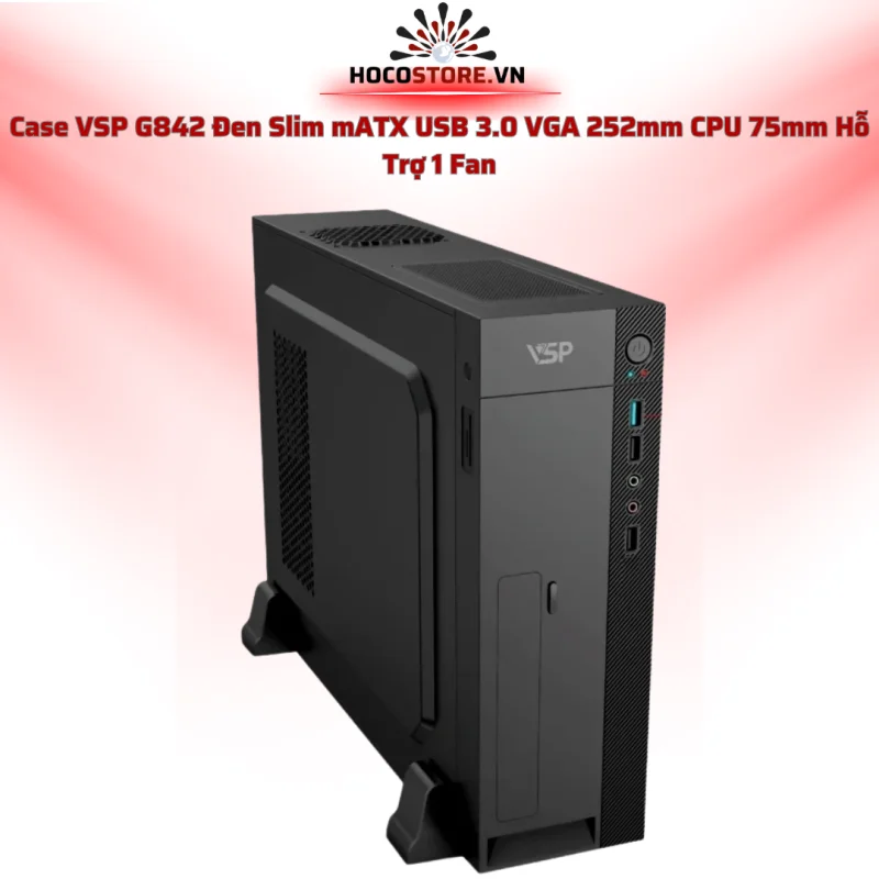 Case VSP G842 Slim | HOCO STORE PC