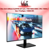 Màn Hình ASRock CL27FFB 27 inch IPS 120Hz – Monitor Gaming Full HD Màn Lớn Giá Tốt | HOCO STORE PC