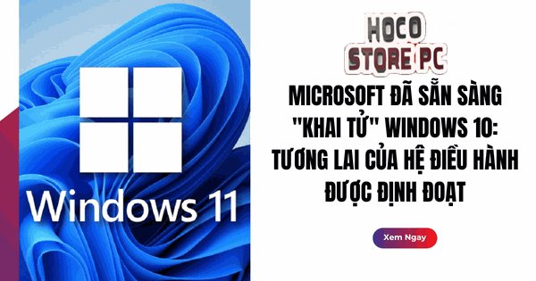 Microsoft xác nhận ngừng sử dụng Windows 10