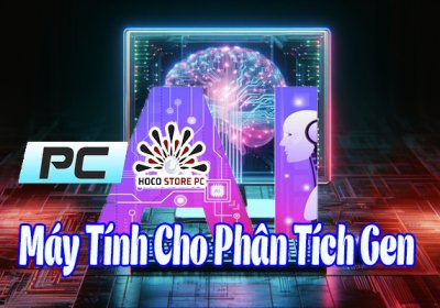 Cấu Hình Máy Tính Cho Phân Tích Gen