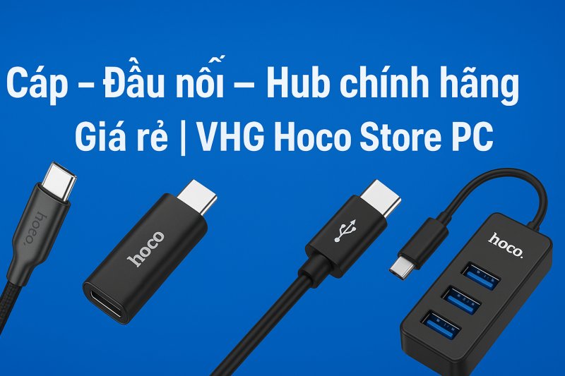 Cáp chuyển đổi – Đầu nối – Hub giá rẻ chính hãng tại VHG Hoco Store PC