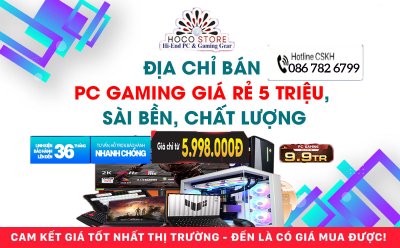 Mua Máy Tính PC Gaming Chỉ Từ 5 Triệu
