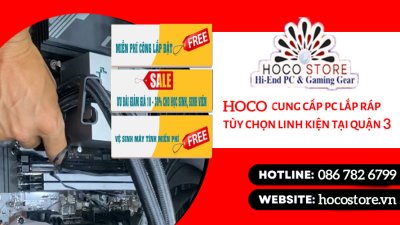 Dịch vụ Mua Linh Kiện FREE Lắp Ráp Máy Tính Quận 3