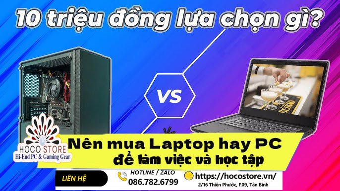 Nên chọn Máy Tính Bàn hay Laptop để làm việc