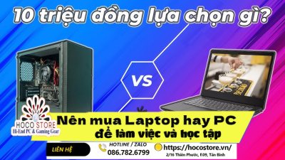 Nên chọn Máy Tính Bàn hay Laptop để làm việc