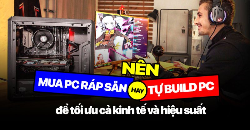 Tự Build PC Dễ Dàng Với Linh Kiện Giá Tốt Tại Hoco Store PC