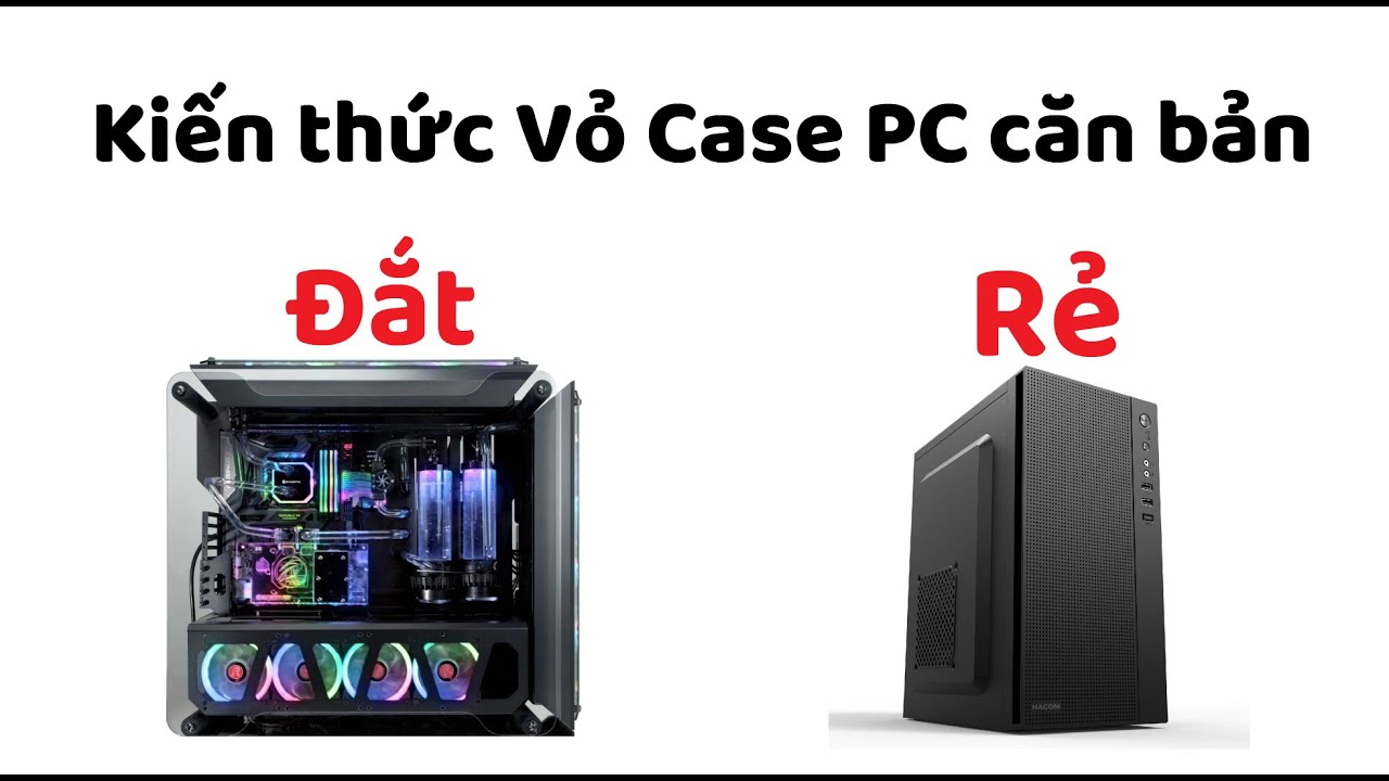 Vỏ case máy tính và những điều bạn cần biết